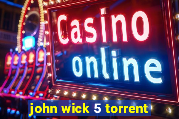 john wick 5 torrent